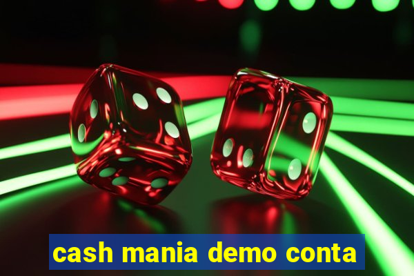 cash mania demo conta